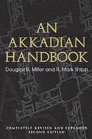 Akkadská príručka: Pomôcky, paradigmy, slovník, logogramy a zoznam znakov: Úplne prepracované a rozšírené druhé vydanie - An Akkadian Handbook: Helps, Paradigms, Glossary, Logograms, and Sign List: Completely Revised and Expanded Second Edition