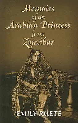 Spomienky arabskej princeznej zo Zanzibaru - Memoirs of an Arabian Princess from Zanzibar