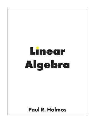 Lineárna algebra: Konečnorozmerné vektorové priestory - Linear Algebra: Finite-Dimensional Vector Spaces