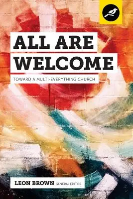 Všetci sú vítaní: Na ceste k cirkvi s viacerými možnosťami - All Are Welcome: Toward a Multi-Everything Church
