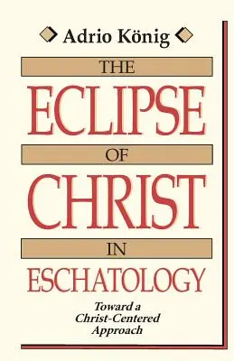 Zatmenie Krista v eschatológii: Na ceste ku kristocentrickému prístupu - The Eclipse of Christ in Eschatology: Toward a Christ-Centered Approach