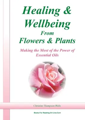 Liečenie a pohoda z rastlín a kvetov - Healing and Wellbeing From Plants and Flowers