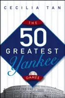 50 najväčších hier Yankeeovcov - The 50 Greatest Yankee Games