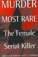 Vražda najvzácnejšia: Sériové vrahyne - Murder Most Rare: The Female Serial Killer