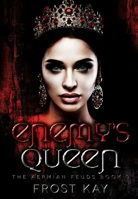 Nepriateľská kráľovná: Aermijské spory: Tretia kniha - Enemy's Queen: The Aermian Feuds: Book Three