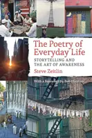 Poézia každodenného života: Rozprávanie príbehov a umenie uvedomenia - The Poetry of Everyday Life: Storytelling and the Art of Awareness