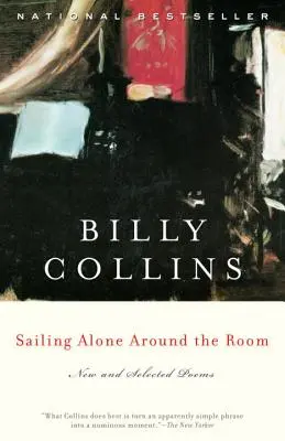 Plavba osamote po miestnosti: Nové a vybrané básne - Sailing Alone Around the Room: New and Selected Poems