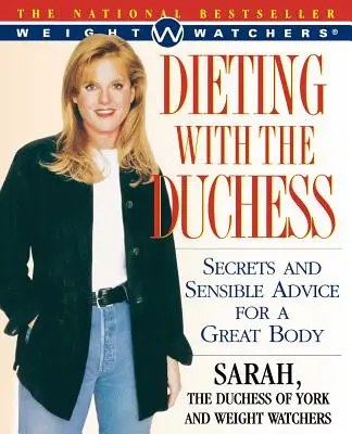 Diéta s vojvodkyňou: Tajomstvá a rozumné rady pre skvelé telo - Dieting with the Duchess: Secrets and Sensible Advice for a Great Body