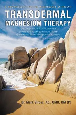 Transdermálna terapia horčíkom: Nový spôsob udržiavania zdravia - Transdermal Magnesium Therapy: A New Modality for the Maintenance of Health
