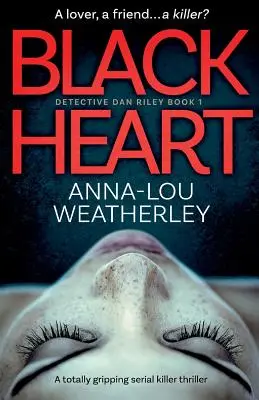 Čierne srdce: Úplne strhujúci thriller o sériovom vrahovi - Black Heart: A totally gripping serial killer thriller