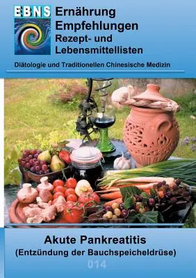 Výživa pri akútnej pankreatitíde: DITETIKA - Gastrointestinálny trakt - Pankreas - Akútna pankreatitída - Ernhrung bei Akute Pankreatitis: DITETIK - Gastrointestinaltrakt - Bauchspeicheldrse - Akute Pankreatitis