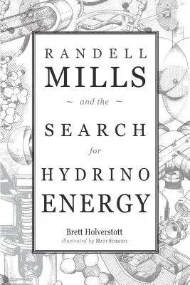 Randell Mills a hľadanie hydrínovej energie - Randell Mills and the Search for Hydrino Energy