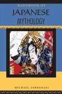 Príručka japonskej mytológie - Handbook of Japanese Mythology