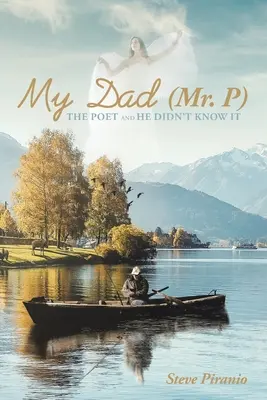 Môj otec (pán P): Básnik a nevedel o tom - My Dad (Mr. P): The Poet and He Didn't Know It