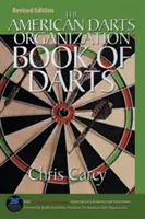 Kniha Americkej organizácie šípok o šípkach, aktualizované a revidované prvé vydanie - American Darts Organization Book of Darts, Updated and Revised, First Edition
