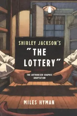 Loteria Shirley Jacksonovej: Autorizovaná grafická adaptácia“ - Shirley Jackson's the Lottery: The Authorized Graphic Adaptation