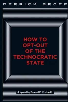 Ako sa odhlásiť z technokratického štátu - How to Opt-Out of the Technocratic State