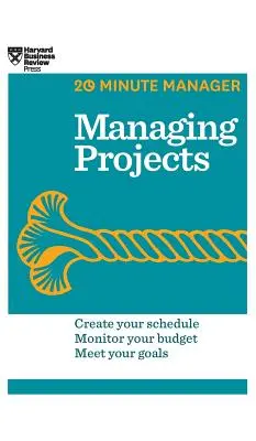 Riadenie projektov (HBR 20-Minute Manager Series) - Managing Projects (HBR 20-Minute Manager Series)