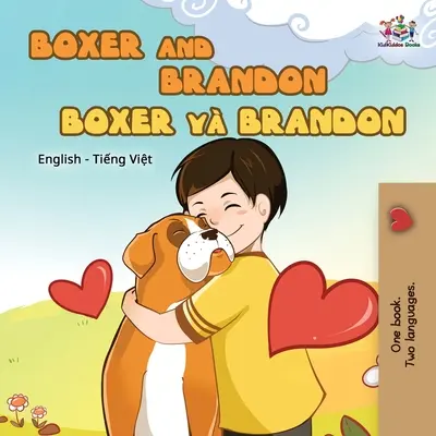 Boxer a Brandon (Anglicko-vietnamská dvojjazyčná kniha pre deti) - Boxer and Brandon (English Vietnamese Bilingual Book for Kids)