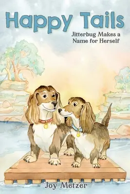Šťastné chvosty: Jitterbug si robí meno - Happy Tails: Jitterbug Makes a Name for Herself