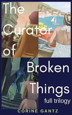 The Curator of Broken Things Trilogy: Úplná trilógia - The Curator of Broken Things Trilogy: Full Trilogy