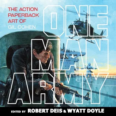 Armáda jedného muža: Akčné paperbackové umenie Gila Cohena - One Man Army: The Action Paperback Art of Gil Cohen
