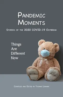 Pandemické momenty: Príbehy o vypuknutí epidémie COVID-19 v roku 2020 - Pandemic Moments: Stories of the 2020 COVID-19 Outbreak