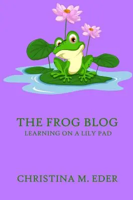 Blog FROG, Učenie na ľaliovom vankúšiku - The FROG Blog, Learning on a Lily Pad