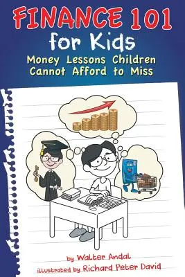 Financie 101 pre deti: Finančné lekcie, ktoré si deti nemôžu dovoliť vynechať - Finance 101 for Kids: Money Lessons Children Cannot Afford to Miss
