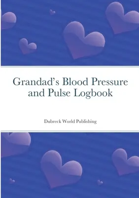 Dedkov denník na meranie krvného tlaku a pulzu - Grandad's Blood Pressure and Pulse Logbook