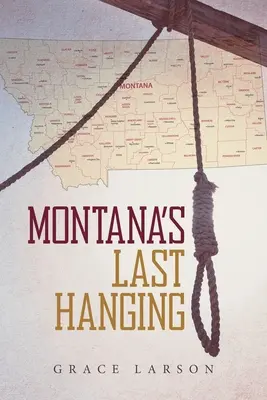 Posledná poprava v Montane - Montana's Last Hanging