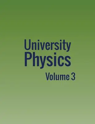 Univerzitná fyzika: 3. diel - University Physics: Volume 3