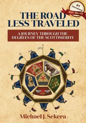 Cesta, po ktorej sa menej chodí: Cesta po stupňoch škótskeho obradu - The Road Less Traveled: A Journey Through the Degrees of the Scottish Rite