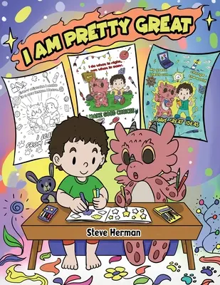 Som celkom skvelý: Dračie maľovanky o sebaúcte, sebadôvere a pozitívnych afirmáciách. (Moja dračia omaľovánka) - I Am Pretty Great: A Dragon Coloring Book About Self-Esteem, Self-Confidence and Positive Affirmations. (My Dragon Coloring Book)