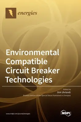 Technológie environmentálne kompatibilných ističov - Environmental Compatible Circuit Breaker Technologies