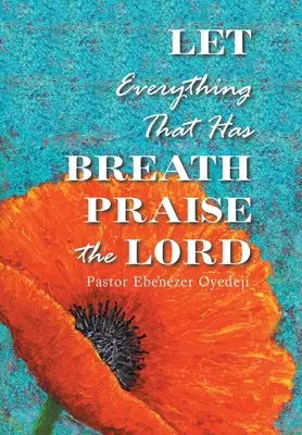 Nech všetko, čo má dych, chváli Pána - Let Everything That Has Breath Praise the Lord