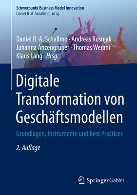 Digitale Transformation Von Geschftsmodellen: Grundlagen, Instrumente Und Best Practices