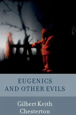 Eugenika a iné zlá - Eugenics and Other Evils