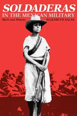 Soldaderas v mexickej armáde: Mýtus a história - Soldaderas in the Mexican Military: Myth and History