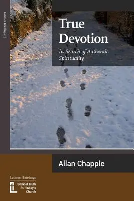 Pravá oddanosť: V hľadaní autentickej spirituality - True Devotion: In Search of Authentic Spirituality