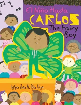 Carlos, rozprávkový chlapec: Carlos, El Nio Hada - Carlos, The Fairy Boy: Carlos, El Nio Hada