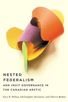Hniezdny federalizmus a inuitská správa v kanadskej Arktíde - Nested Federalism and Inuit Governance in the Canadian Arctic