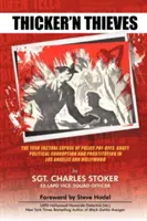 Thicker'n Thieves: Odhalenie policajných úplatkov, úplatkárstva, politickej korupcie a prostitúcie v Los Angeles a Hollywoode - Thicker'n Thieves: The Factual Expose of Police Pay-Offs, Graft, Political Corruption and Prostitution in Los Angeles and Hollywood