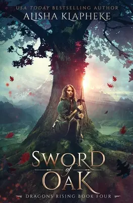 Dubový meč: Dragons Rising Book Four - Sword of Oak: Dragons Rising Book Four