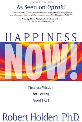 Šťastie teraz! Vydajte sa na cestu k dobrému životu: Nadčasová múdrosť, ako sa rýchlo cítiť dobre - Happiness Now!: Timeless Wisdom for Feeling Good Fast