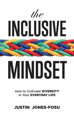Inkluzívne myslenie: Ako pestovať rozmanitosť v každodennom živote - The Inclusive Mindset: How to Cultivate Diversity in Your Everyday Life