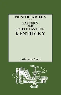 Pionierske rodiny východného a juhovýchodného Kentucky - Pioneer Families of Eastern and Southeastern Kentucky