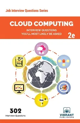 Otázky na pohovore o cloud computingu, ktoré vám s najväčšou pravdepodobnosťou položia: Druhé vydanie - Cloud Computing Interview Questions You'll Most Likely Be Asked: Second Edition