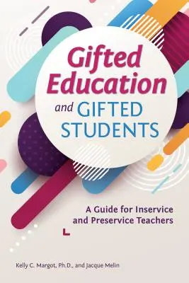 Nadané vzdelávanie a nadaní žiaci: Príručka pre učiteľov v praxi a učiteľov v predškolskom veku - Gifted Education and Gifted Students: A Guide for Inservice and Preservice Teachers