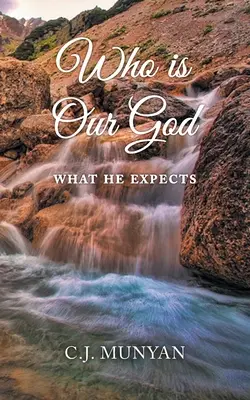 Kto je náš Boh: Čo očakáva? - Who is Our God: What He Expects